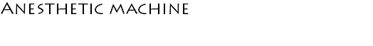 Anesthetic machine 