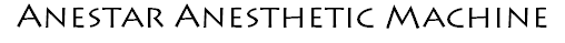 Anestar Anesthetic Machine
